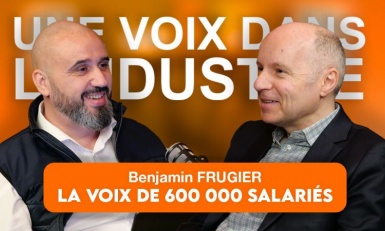 Benjamin Frugier invité du podcast « Une voix dans l’industrie »